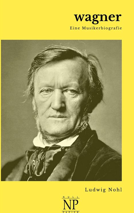 Ludwig Nohl: Wagner, Buch