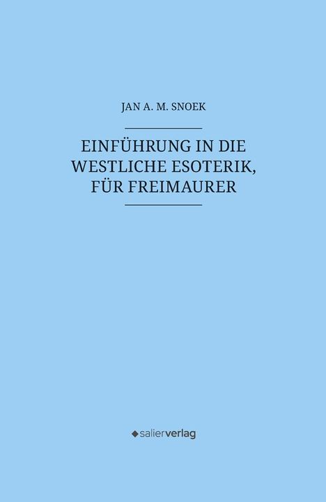 Jan A. M. Snoek: Einführung in die westliche Esoterik, für Freimaurer, Buch