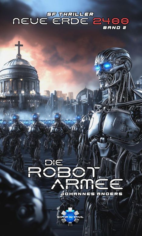 „SF-Thriller Neue Erde 2400 Band 2: Die Roboter-Armee von Johannes Anders.“ Darstellung einer Roboterarmee vor Gebäuden.