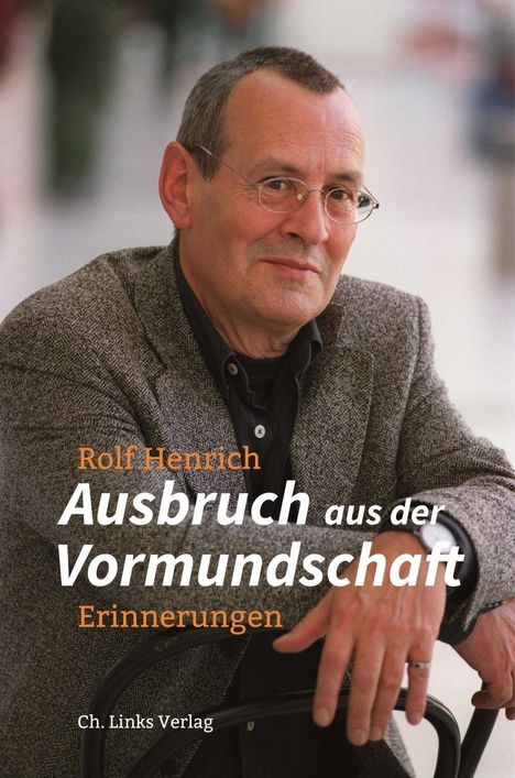 Rolf Henrich: Henrich, R: Ausbruch aus der Vormundschaft, Buch