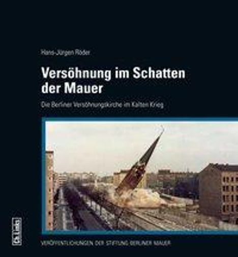 Hans-Jürgen Röder: Röder, H: Versöhnung im Schatten der Mauer, Buch