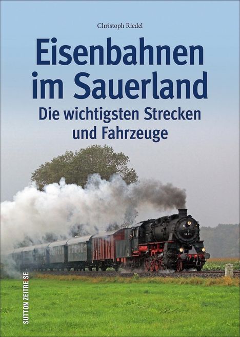 Christoph Riedel: Riedel, C: Eisenbahnen im Sauerland, Buch