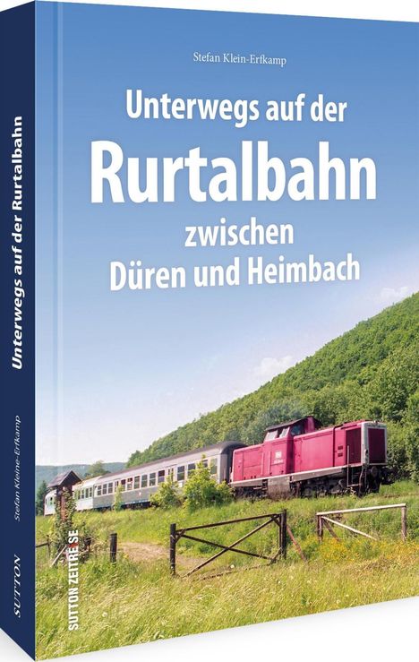 Stefan Kleine-Erfkamp: Kleine-Erfkamp, S: Unterwegs auf der Rurtalbahn, Buch