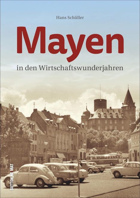 Hans Schüller: Mayen in den Wirtschaftswunderjahren, Buch