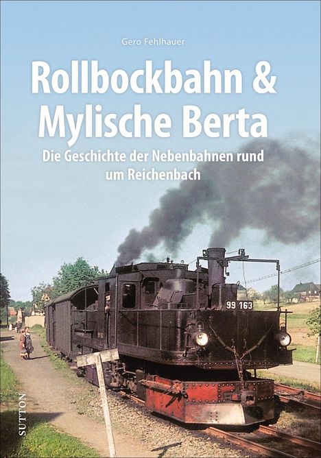 Gero Fehlhauer: Rollbockbahn und Mylische Berta, Buch