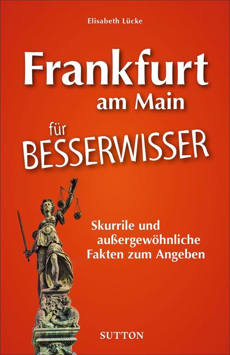 Elisabeth Lücke: Lücke, E: Frankfurt am Main für Besserwisser, Buch