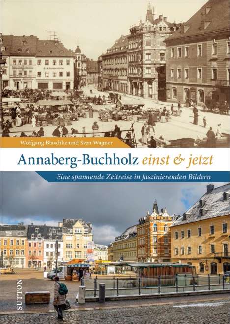 Wolfgang Blaschke: Blaschke, W: Annaberg-Buchholz einst und jetzt, Buch