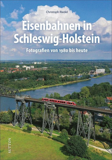 Christoph Riedel: Riedel, C: Eisenbahnen in Schleswig-Holstein, Buch