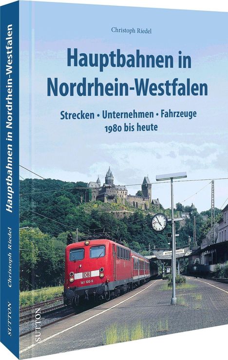 Christoph Riedel: Hauptbahnen in Nordrhein-Westfalen, Buch