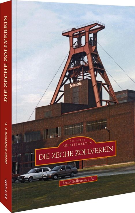 Zeche Zollverein E. v.: Die Zeche Zollverein, Buch