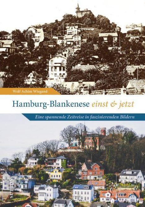 Wolf Achim Wiegand: Hamburg-Blankenese einst und jetzt, Buch