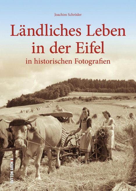 Joachim Schröder: Ländliches Leben in der Eifel, Buch