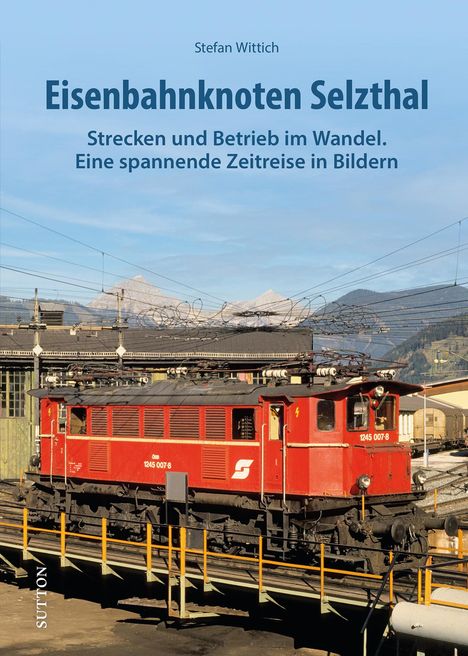 Stefan Wittich: Eisenbahnknoten Selzthal, Buch