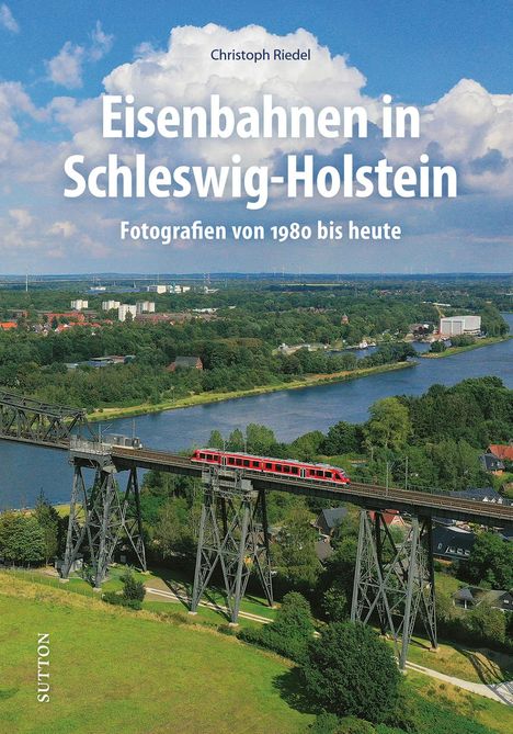 Christoph Riedel: Eisenbahnen in Schleswig-Holstein, Buch