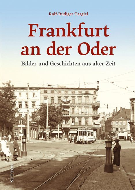 Ralf-Rüdiger Targiel: Frankfurt an der Oder, Buch