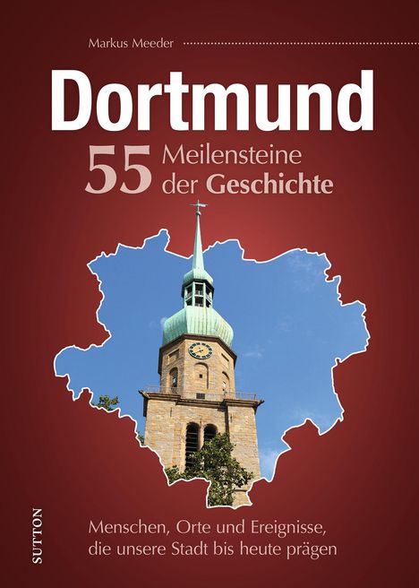 Markus Meeder: Dortmund. 55 Meilensteine der Geschichte, Buch