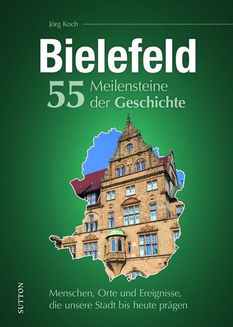 Jörg Koch: Bielefeld. 55 Meilensteine der Geschichte, Buch