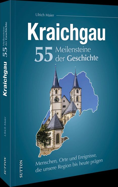 Ulrich Maier: Kraichgau. 55 Meilensteine der Geschichte, Buch