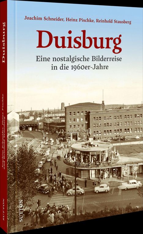"Duisburg: Eine nostalgische Bilderreise in die 1960er-Jahre". Schwarz-Weiß-Foto von belebter Stadtansicht.