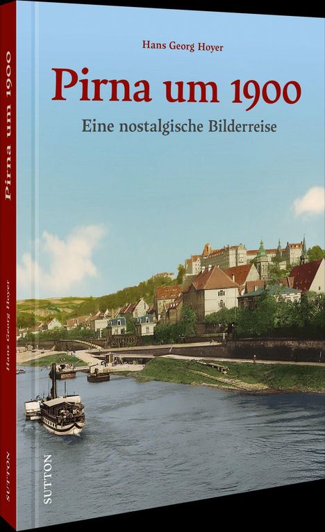 Covertext: "Pirna um 1900", "Eine nostalgische Bilderreise", "Hans Georg Hoyer", darunter Fluss und historische Stadtansicht.
