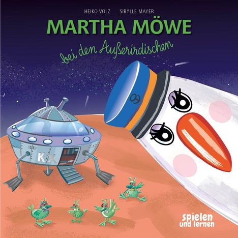„Martha Möwe bei den Außerirdischen“. Illustration mit UFO, Möwe im Raumanzug und grünen Aliens auf einem roten Planeten.