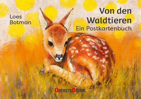 „Loes Botman, Von den Waldtieren, Ein Postkartenbuch, Oberstebrink.“ Illustration eines liegenden Rehkitzes vor gelbem Hintergrund.