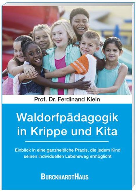 Ferdinand Klein: Waldorfpädagogik in Krippe und Kita, Buch