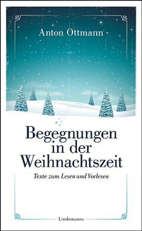 Anton Ottmann: Ottmann, A: Begegnungen in der Weihnachtszeit, Buch