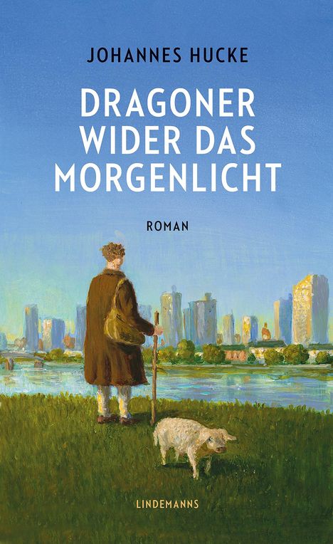 Johannes Hucke: Dragoner wider das Morgenlicht, Buch