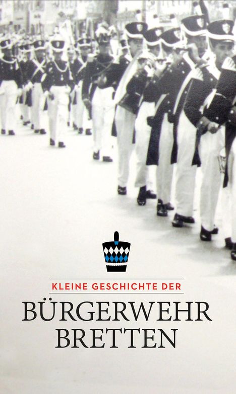 Kleine Geschichte der Bürgerwehr Bretten, Buch