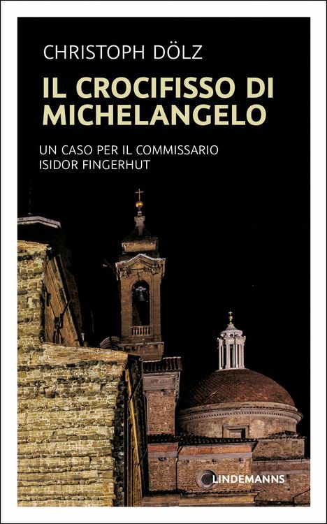 Christoph Dölz: Il Crocifisso di Michelangelo, Buch