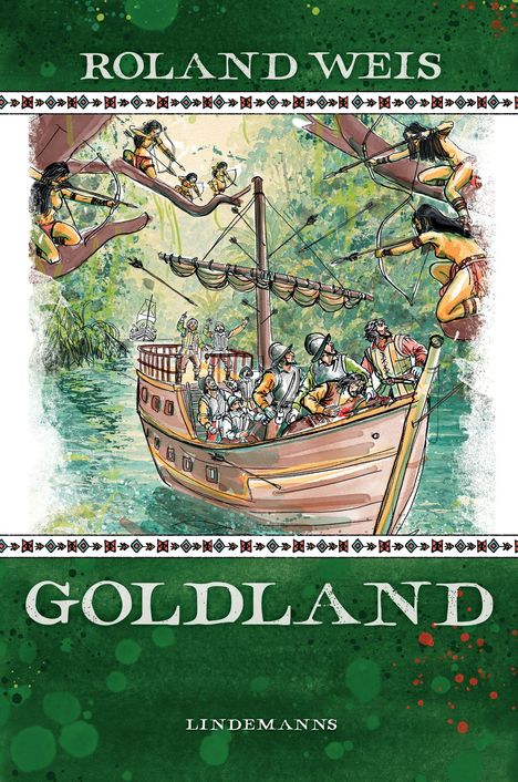 „ROLAND WEIS“, „GOLDLAND“, „LINDEMANN’S“. Illustration von Ureinwohnern mit Bögen, die ein Schiff mit europäischen Seefahrern umgeben.