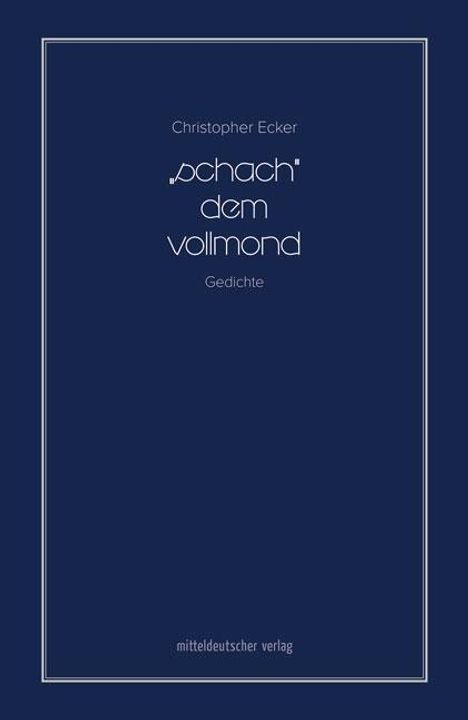 Christopher Ecker: »schach« dem vollmond, Buch