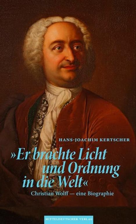 Hans-Joachim Kertscher: Kertscher, H: »Er brachte Licht und Ordnung in die Welt«, Buch