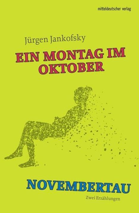 Jürgen Jankofsky: Jankofsky, J: Montag im Oktober | Novembertau, Buch