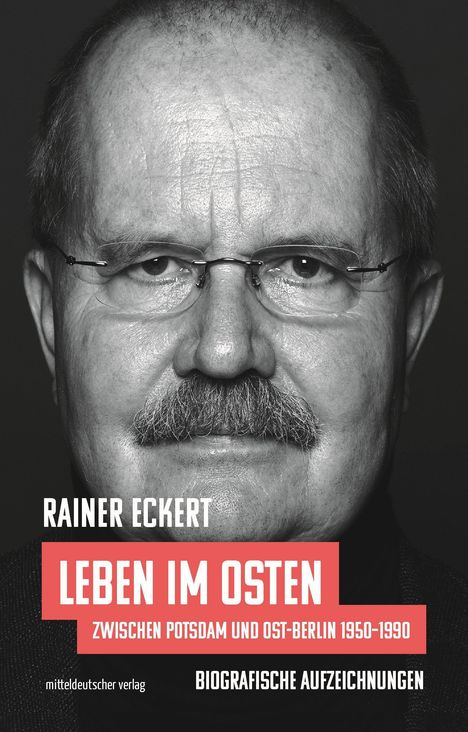 Rainer Eckert: Leben im Osten, Buch