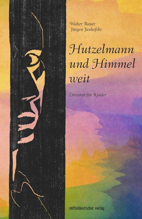 Jürgen Jankofsky: Jankofsky, J: Hutzelmann und Himmel weit, Buch