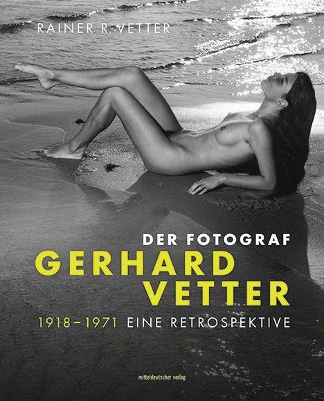 Der Fotograf Gerhard Vetter. 1918-1971, Buch