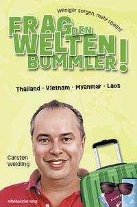 Carsten Weidling: Frag den Weltenbummler! Thailand, Vietnam, Myanmar, Laos, Buch