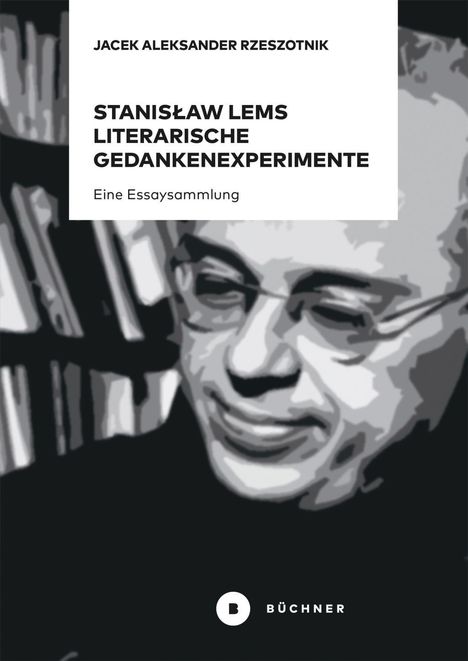 Jacek Rzeszotnik: Stanislaw Lems literarische Gedankenexperimente, Buch