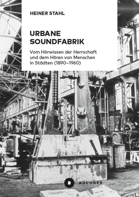 Heiner Stahl: Urbane Soundfabrik, Buch