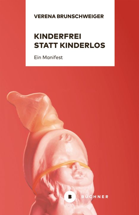 Verena Brunschweiger: Kinderfrei statt kinderlos, Buch