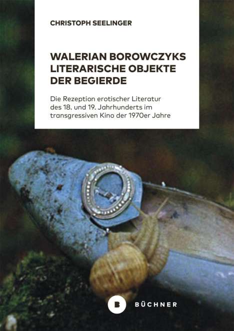 Christoph Seelinger: Walerian Borowczyks literarische Objekte der Begierde, Buch