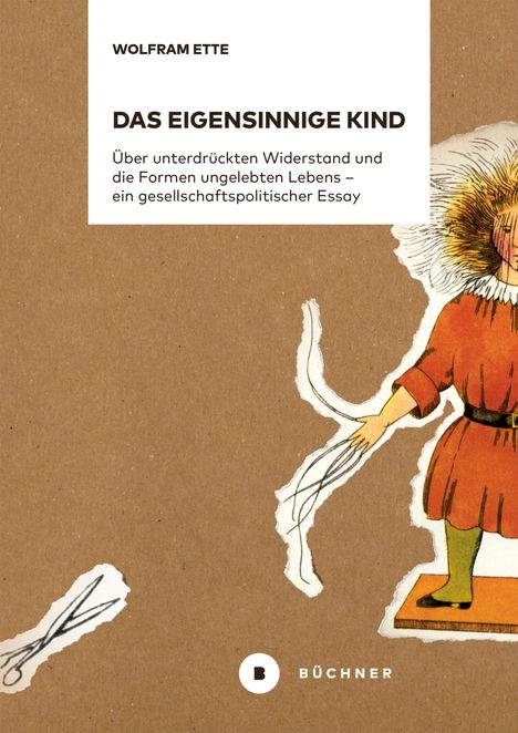 Wolfram Ette: Das eigensinnige Kind, Buch
