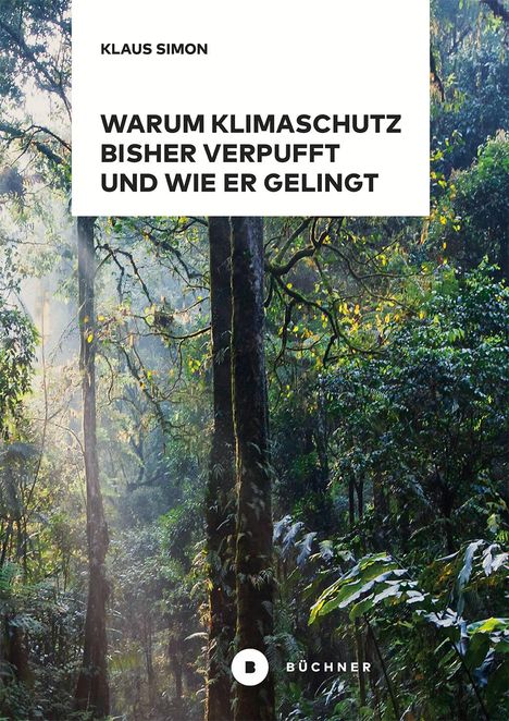 Klaus Simon: Warum Klimaschutz bisher verpufft und wie er gelingt, Buch