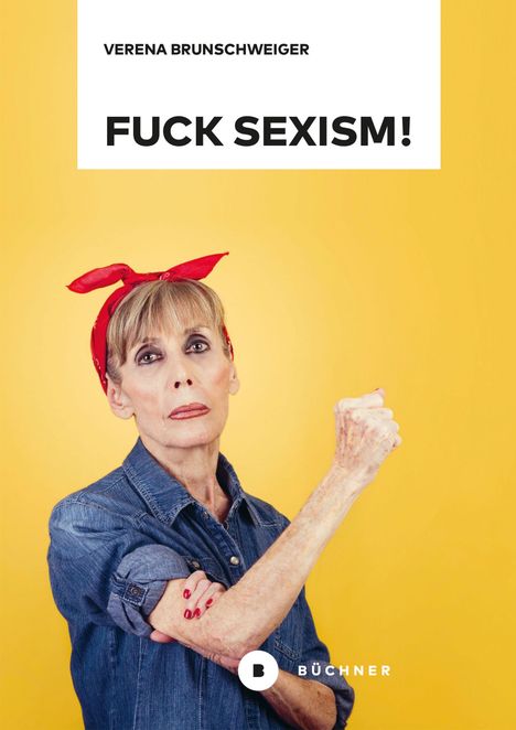 Verena Brunschweiger: Fuck Sexism!, Buch