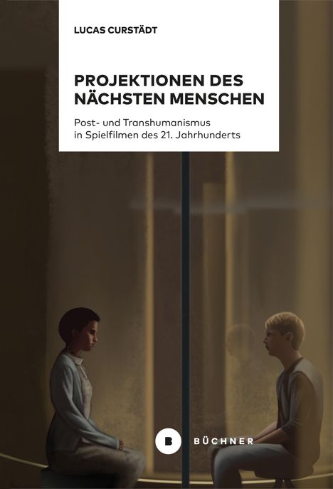 Lucas Curstädt: Projektionen des nächsten Menschen, Buch