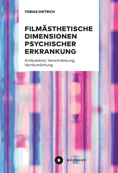 Tobias Dietrich: Filmästhetische Dimensionen psychischer Erkrankung, Buch