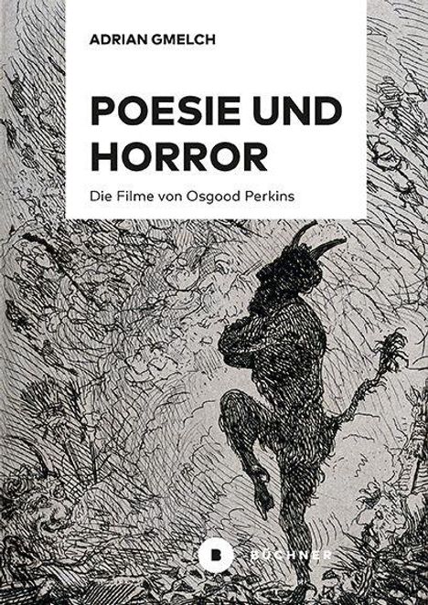 "ADRIAN GMELCH", "POESIE UND HORROR", "Die Filme von Osgood Perkins". Illustration eines springenden Satyrs.