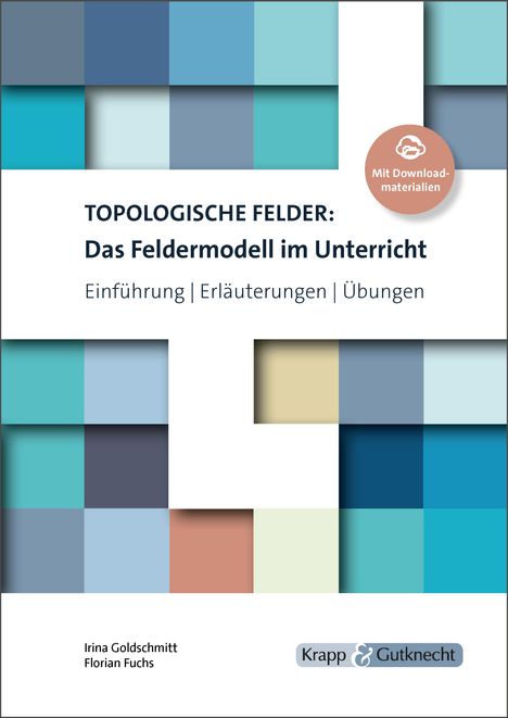 Irina Goldschmitt: Topologische Felder: Das Feldermodell im Unterricht, Buch